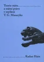 Teorie státu a státní právo v myšlení T. G. Masaryka - Radan Hain