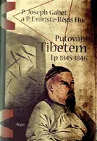 Putování Tibetem, l.p. 1845-1846 - Joseph P. Gabet, P. Evariste-Rég Huc