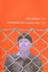 Vyhoďme ho z kola ven - Ken Kesey