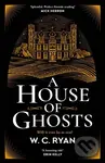 A House of Ghosts (The perfect haunting, atmospheric mystery for dark winter nights . . .)