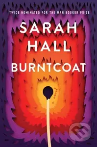 Burntcoat (A Novel) - Sarah Hall