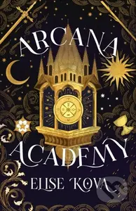 Arcana Academy (the spellbinding #1 Sunday Times bestselling enemies-to-lovers fantasy romance) - kniha z kategorie Romantika