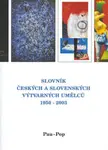 Slovník českých a slovenských výtvarných umělců 1950 - 2003 11. díl  (Pau-Pop) (poškozená)