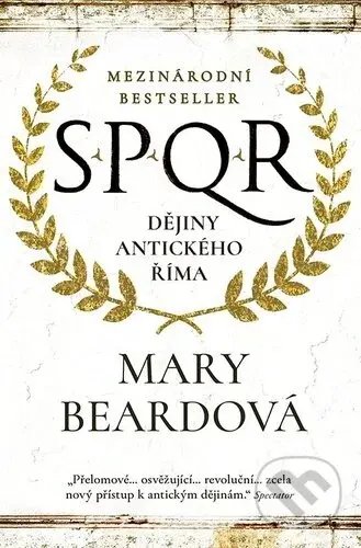 SPQR Dějiny antického Říma - Mary Beard