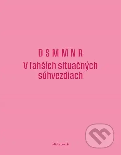 D S M M N R: V ľahších situačných súhvezdiach - Nóra Ružičková, Marianna Mlynárčiková - kniha z kategorie Poezie