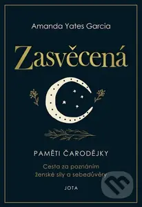 Zasvěcená - Amanda Yates Garcia - kniha z kategorie Životopisy