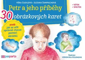 Petr a jeho příběhy aneb jak se učit správně chovat pomocí obrázků - Věra Čadilová, Zuzana Žampachová