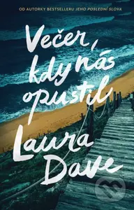 Večer, kdy nás opustil - Laura Dave - kniha z kategorie Detektivky