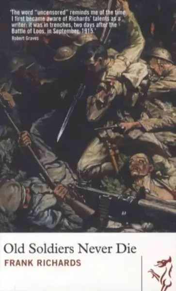 Old Soldiers Never Die - Frank Richards