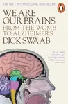 We Are Our Brains - Swaab Dick