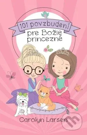 101 povzbudení pre Božie princezné - Carolyn Larsen - kniha z kategorie Duchovní život