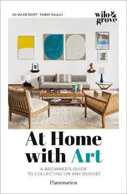 At Home with Art - Olivia de Fayet, Fanny Saulay, Marie Vendittelli