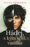 Hádej, s kým spíš, vanilko - Petronela Hederová