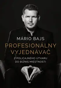 Profesionálny vyjednávač - Mário Bajs