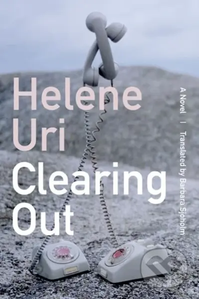 Clearing Out (A Novel) - Helene Uri - kniha z kategorie Společenská beletrie