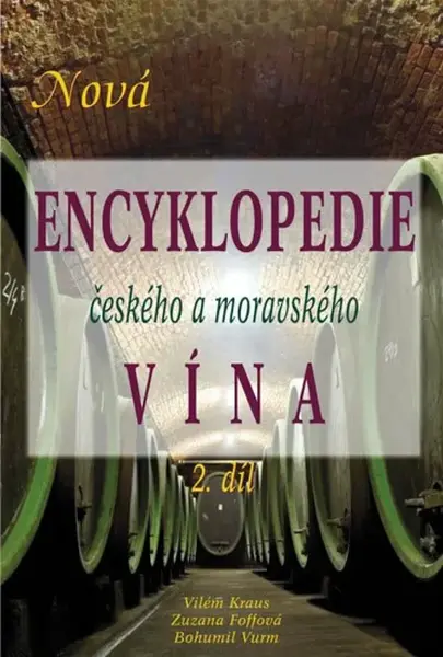 Nová encyklopedie českého a moravského vína 2.díl (poškozená) - Vilém Kraus, Bohumil Vurm, Zuzana Foffová