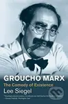 Groucho Marx (The Comedy of Existence) - Lee Siegel - kniha z kategorie Umění, design a architektura