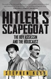 Hitler's Scapegoat (The Boy Assassin and the Holocaust) - kniha z kategorie Historie