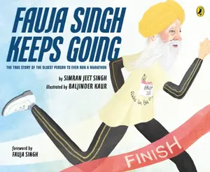 Fauja Singh Keeps Going - Simran Jeet Singh