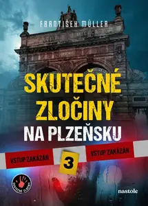 Skutečné zločiny na Plzeňsku 3 - František Müller, Milan Říský