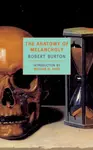 The Anatomy Of Melancholy - Robert Burton