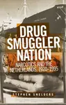 Drug Smuggler Nation - Stephen  Snelders