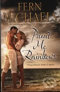 Paint Me Rainbows - Fern Michaels - kniha z kategorie Romantika