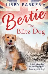 Bertie the Blitz Dog - Libby Parker - kniha z kategorie Společenská beletrie