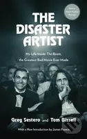 The Disaster Artist (My Life Inside The Room, the Greatest Bad Movie Ever Made) - kniha z kategorie Umění, design a architektura