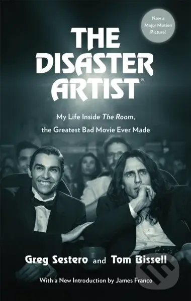 The Disaster Artist (My Life Inside The Room, the Greatest Bad Movie Ever Made) - kniha z kategorie Umění, design a architektura