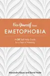 Free Yourself from Emetophobia - David Veale, Alexandra Keyes
