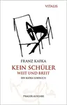 Kein Schüler weit und breit - Franz Kafka, Harald Salfellner