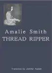 Thread Ripper - Amalie Smith