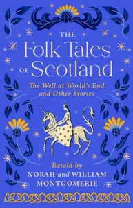 The Folk Tales of Scotland - William Montgomerie