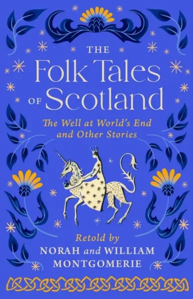The Folk Tales of Scotland - William Montgomerie
