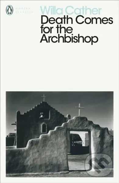 Death Comes for the Archbishop - Willa Cather