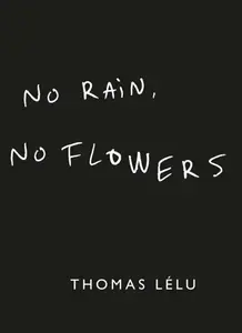 No Rain, No Flowers - Lelu Thomas