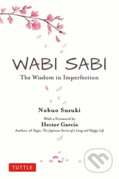 Wabi Sabi (The Wisdom in Imperfection) - Nobuo Suzuki - kniha z kategorie Zdraví a životní styl