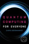 Quantum Computing for Everyone - Chris Bernhardt - kniha z kategorie Přírodní vědy a technika