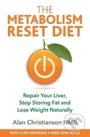 The Metabolism Reset Diet (Repair Your Liver, Stop Storing Fat and Lose Weight Naturally) - kniha z kategorie Zdraví a životní styl