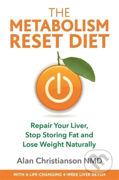 The Metabolism Reset Diet (Repair Your Liver, Stop Storing Fat and Lose Weight Naturally) - kniha z kategorie Zdraví a životní styl