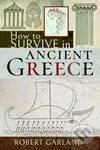 How to Survive in Ancient Greece - Robert Garland - kniha z kategorie Historie