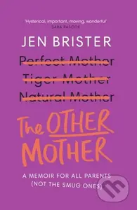 The Other Mother (a memoir for ALL parents (not the smug ones)) - kniha z kategorie Zdraví a životní styl