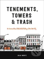 Tenements, Towers & Trash (An Unconventional Illustrated History of New York City) - kniha z kategorie Komiksy