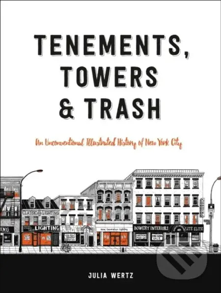 Tenements, Towers & Trash (An Unconventional Illustrated History of New York City) - kniha z kategorie Komiksy