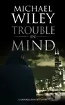 Trouble in Mind - Michael Wiley - kniha z kategorie Detektivky, thrillery a horory