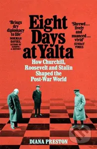 Eight Days at Yalta (How Churchill, Roosevelt and Stalin Shaped the Post-War World) - kniha z kategorie Odborné a naučné