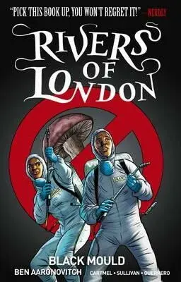 Rivers of London Volume 3: Black Mould - Ben Aaronovitch, Cartmel Andrew