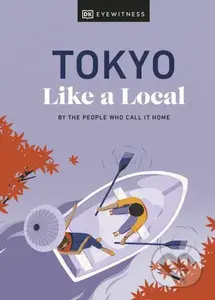 Tokyo Like a Local - Kaila Imada, Lucy Dayman - kniha z kategorie Hobby