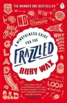A Mindfulness Guide for the Frazzled - Ruby Wax